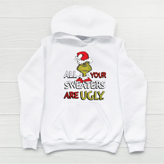 "All Your Sweaters Are Ugly" Hoodie