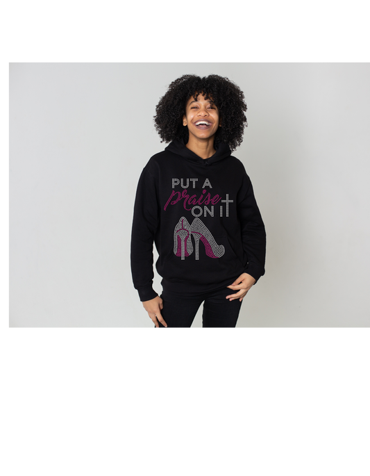 Put A Praise On It Hoodie