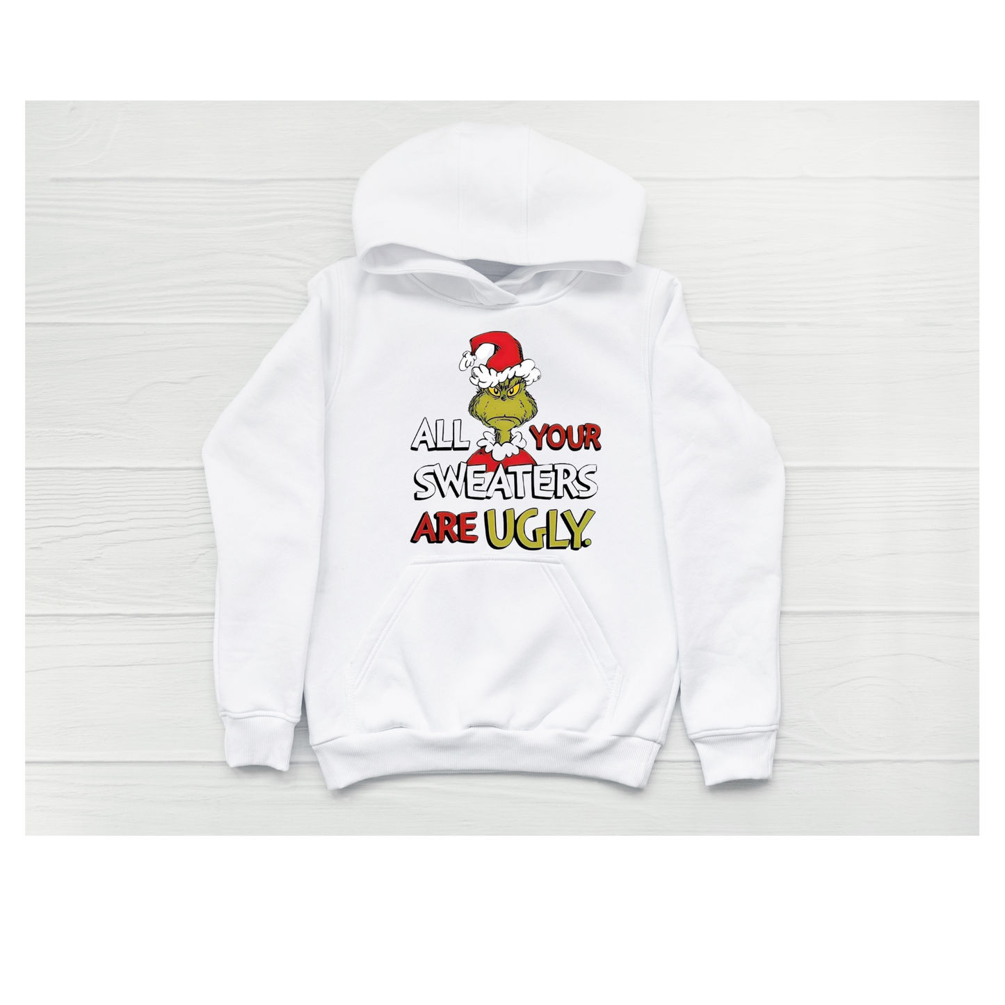 "All Your Sweaters Are Ugly" Hoodie