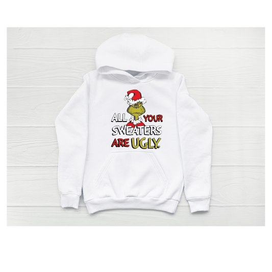 "All Your Sweaters Are Ugly" Hoodie