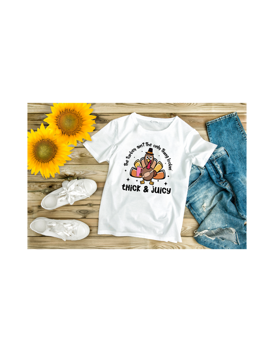 Thick and Juicy Turkey shirt