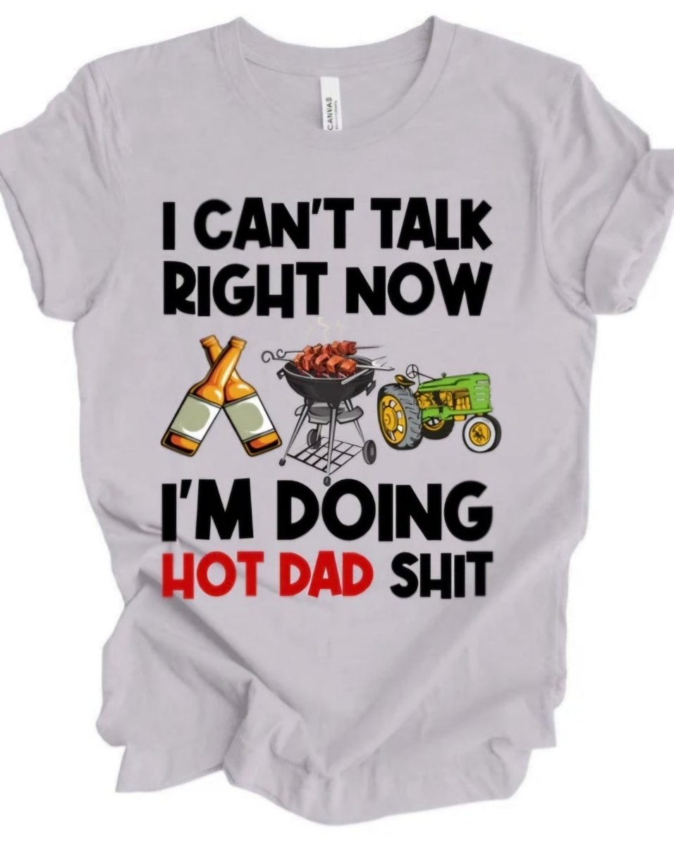 "Hot Dad Shit" Shirt